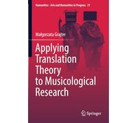 Applying Translation Theory to Musicological Research (Numanities - Arts and Humanities in Progress)