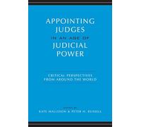 Appointing Judges in an Age of Judicial Power: Critical Perspectives from Around the World