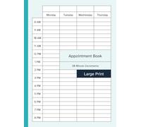 Appointment Book 30 Minute Increments Large Print: Weekly / Daily Schedule / Planner with Half Hour Intervals | Week to View | Big Format / Size