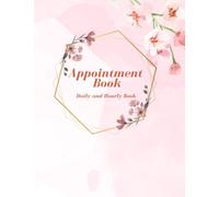 Appointment Book: Daily and Hourly Planner, 52 weeks with 15 Minute interval, Weekly pages, 8.5x11 with 55 Pages