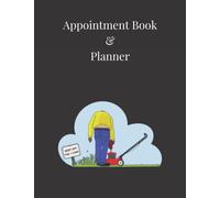 Appointment Book & Planner: A undated week at a glance appointment book and planner for lawn care and lawn mowing services, gardeners / landscapers ... planner to keep you organized at all times!