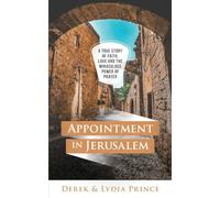 Appointment in Jerusalem: A True Story of Faith, Love and the Miraculous Power of Prayer