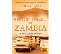 Appointment in Zambia: A Trans-African Adventure
