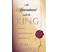 Appointment with the King: Ideas for Jump-starting Your Devotional Life