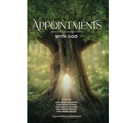 Appointments With God: True Stories of Hearing His Voice, Trusting His Timing, and Finding Him in Everyday Life