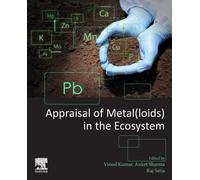 Appraisal of Metal(loids) in the Ecosystem