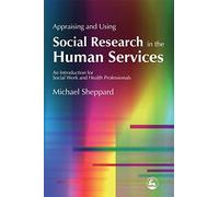 Appraising and Using Social Research in the Human Services