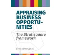 Appraising Business Opportunities: The Stratisquare Framework (Creating Business Angles)