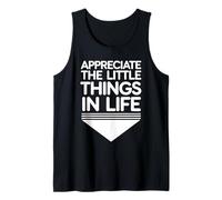 Appreciate The Little Things in Life Motivational Quote Tank Top