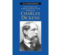 Appreciation & Criticisms Of The Works of Charles Dickens