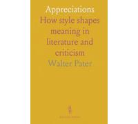 Appreciations: How style shapes meaning in literature and criticism