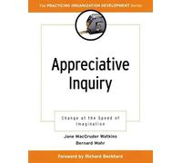Appreciative Inquiry: Change at the Speed of Imagination (J-B O-D (Organizational Development))