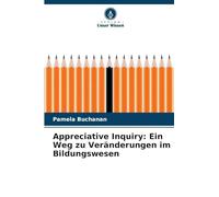 Appreciative Inquiry: Ein Weg zu Veränderungen im Bildungswesen