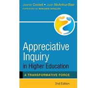 Appreciative Inquiry in Higher Education: A Transformative Force