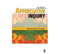 Appreciative Inquiry: Research for Change