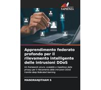 Apprendimento federato profondo per il rilevamento intelligente delle intrusioni DDoS: Un framework sicuro, scalabile e rispettoso della privacy per ... DDoS tramite deep federated learning