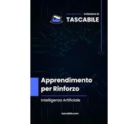 Apprendimento per Rinforzo: Intelligenza Artificiale (Tascabile - AI)