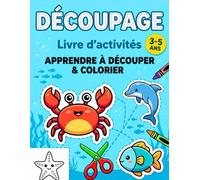 Apprendre à Découper, livre d'activité découpage et coloriage enfant maternelle 3, 4, 5 ans | Développez la motricité de votre enfant