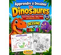 Apprendre à Dessiner les Dinosaures : Dessins Étape par Étape à Colorier pour Enfants de 6 à 12 Ans: Dinosaures à Dessiner et à Colorier • Livre ... Développe la Créativité et la Motricité Fine