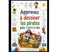 apprendre à dessiner les pirates: volume 5 (collection enfants)