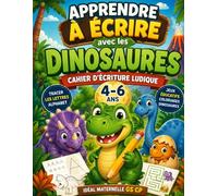 Apprendre à écrire avec les dinosaures: Cahier d'écriture ludique 4-6 ans -tracer lettres, alphabet, jeux et coloriages