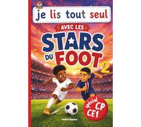 Apprendre à lire avec les Stars du Foot - Tome 2 - pour les garcons de CP et CE1: Lecture facile et autonome, gros caractères et illustrations en couleurs dès 6 ans (Je lis tout seul)