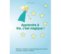 Apprendre à lire, c'est magique !: Méthode syllabique d'apprentissage de la lecture syllabique attrayante, simple et efficace
