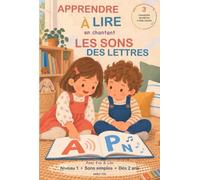 APPRENDRE À LIRE EN CHANTANT LES SONS DES LETTRES avec Eva & Léo: Livre éducatif illustré inspiré Montessori dès 3 ans : Niveau 1, sons simples, mots secrets à retrouver et 3 chansons à débloquer