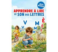 APPRENDRE À LIRE LE SON DES LETTRES: Livre Éducatif Illustré de Première Lecture Montessori pour Enfant Curieux dès 3 Ans, Maternelle, Grande Section ou CP