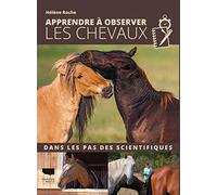 Apprendre à observer les chevaux: dans les pas des scientifiques