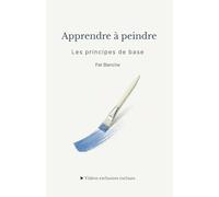 Apprendre à peindre - Les principes de base