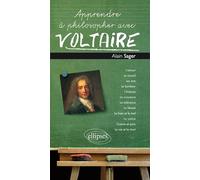 Apprendre à philosopher avec Voltaire