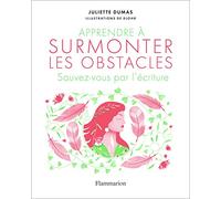 Apprendre à surmonter les obstacles: Sauvez-vous par l'écriture