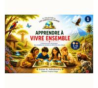 Apprendre à vivre ensemble: 3 histoires pour développer les compétences sociales et affectives des enfants (Les Contes du monde)