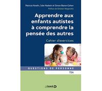 Apprendre aux enfants autistes à comprendre la pensée des autres: Cahier d'exercices