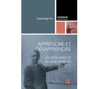 Apprendre et désapprendre: Les séminaires de Roland Barthes (1962-1977)