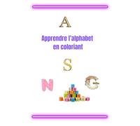 Apprendre l’alphabet en coloriant: 26 pages de coloriage, une lettre par page en ordre alphabétique a apprendre en s’amusant. Bon coloriage !