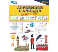 Apprendre l' Anglais Grâce à Mon Cahier d' Activités: Cahier en COULEUR Pour Apprendre l' Anglais Par le Jeu - Enfants de 8/12 ans - Cahier de ... (Izylingo | Apprendre l'anglais par le jeu)
