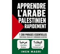 Apprendre l’arabe palestinien rapidement : 1 200 phrases essentielles pour voyager, travailler et communiquer au quotidien
