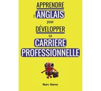 Apprendre l'anglais pour développer sa carrière professionnelle: Maîtriser la langue du business