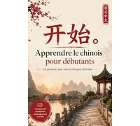 Apprendre le chinois pour débutants: Le premier pas vers la langue chinoise