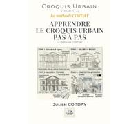 APPRENDRE LE CROQUIS URBAIN PAS À PAS: La méthode CORDAY