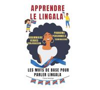 APPRENDRE LE LINGALA: LES MOTS DE BASE POUR PARLER LINGALA