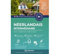 Apprendre le néerlandais B1 intermédiaire. Cours complet avec vidéo et audio: Apprendre le néerlandais B1 avec textes, grammaire et audios. Pour ... 3 (Apprendre le néerlandais pour adultes)