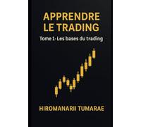 Apprendre le trading - Tome 1 : Les bases du trading