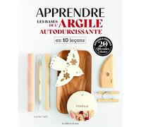 Apprendre les bases de l'argile autodurcissante en 10 leçons
