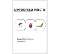 Apprendre les Insectes: Livre Montessori sur les insectes pour les bébés et les tout-petits, morceaux d'intelligence pour les bébés et les ... d'apprentissage. (Edu Books for Children)