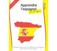 Apprendre l'espagnol pour les enfants: les bases de la grammaire, du vocabulaire et de la conjugaison pour construire ses propres phrases (Apprendre les langues avec Internotes pour les enfants)