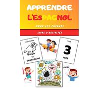 Apprendre l'Espagnol pour les enfants - Livre d'activités: Apprends la langue espagnole facilement avec ce guide ludique et divertissant | Cahier pour ... facile | Livret de coloriage dès 4 ans
