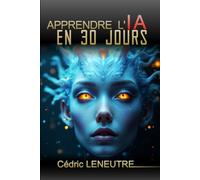 APPRENDRE L'IA EN 30 JOURS: Du premier prompt au portfolio professionnel